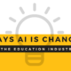 5 ways AI is changing the education industry